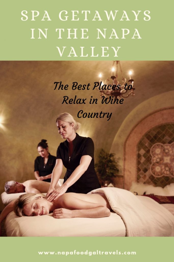 Spa Getaways in the Napa Valley, The Best Places to Relax in Wine Country - NapaFoodGalTravels